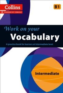 COLLINS WORK ON YOUR VOCABULARY B1