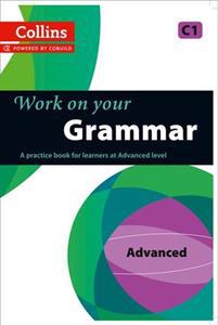 COLLINS WORK ON YOUR GRAMMAR C1