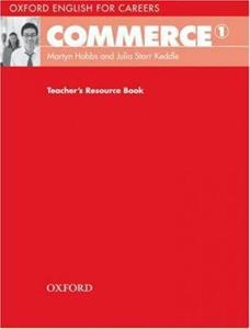 OXFORD ENGLISH FOR CAREERS COMMERCE 1 TEACHER'S RESOURCE BOOK