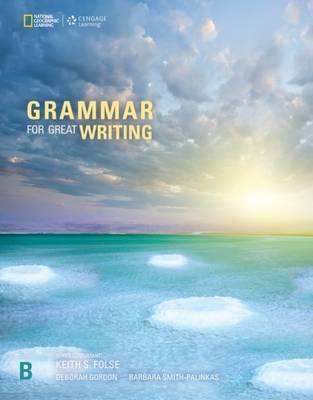 GRAMMAR FOR GREAT WRITING B