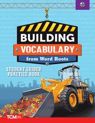 BUILDING VOCABULARY FROM WORD ROOTS