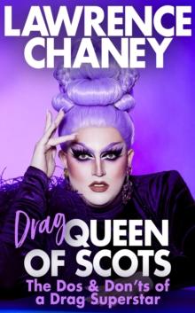 (DRAG) QUEEN OF SCOTS : THE HILARIOUS AND HEARTWARMING MEMOIR FROM THE UKS FAVOURITE DRAG QUEEN