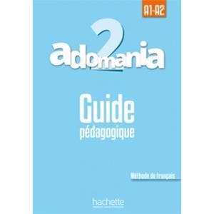 ADOMANIA 2 (Α1-A2) GUIDE PEDAGOGIQUE