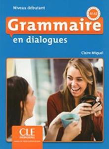 GRAMMAIRE EN DIALOGUES DEBUTANT (+CD) 2ND EDITION 2018