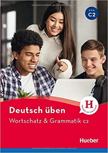 DEUTSCH UBEN - WORTSCHATZ & GRAMMATIK C2