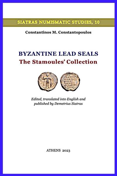 BYZANTINE LEAD SEALS - THE STAMOULES’ COLLECTION (No 10)