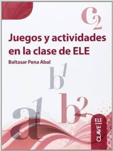 JUEGOS Y ACTIVIDADES EN LA CLASE DE ELE