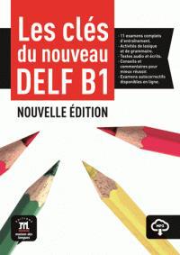 LES CLES DU NOUVEAU DELF B1 ELEVE (+AUDIO DOWNLOADABLE)