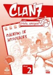 CLAN 7 CON HOLA AMIGOS 2 CUADERNO DE ACTIVIDADES