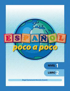 ESPAÑOL POCO A POCO NIVEL 1 - LIBRO 2