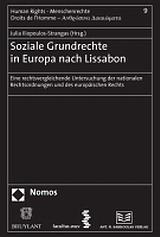 SOZIALE GRUNDRECHTE IN EUROPA NACH LISSABON. EINE RECHTSVERGLEICHENDE UNTERSUCHUNG DER NATIONALEN RECHTSORDNUNGEN UND DES EUROPAISCHEN RECHTS