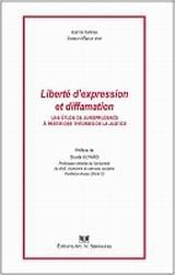 LIBERTE D'EXPRESSION ET DIFFAMATION. UNE ETUDE DE JURISPRUDENCE A PARTIR DES THEORIES DE LA JUSTICE