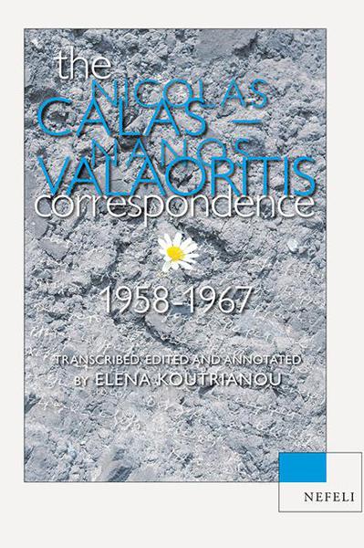 THE NICOLAS CALAS – NANOS VALAORITIS CORRESPONDENCE, 1958-1967