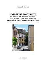 EXPLORING CONTINUITY IN SECULAR AND DOMESTIC ARCHITECTURE OF ATHENS THROUGH 5000 YEARS OF HISTORY