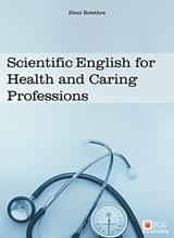 SCIENTIFIC ENGLISH FOR HEALTH AND CARING PROFESSIONS