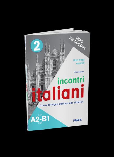 INCONTRI ITALIANI 2 A2-B1 LIBRO DEGLI ESERCIZI DEL DOCENTE