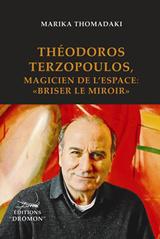 THÉODOROS TERZOPOULOS, MAGICIEN DE L' ESPACE: 