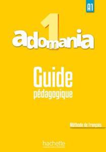 ADOMANIA 1 (A1) GUIDE PEDAGOGIQUE